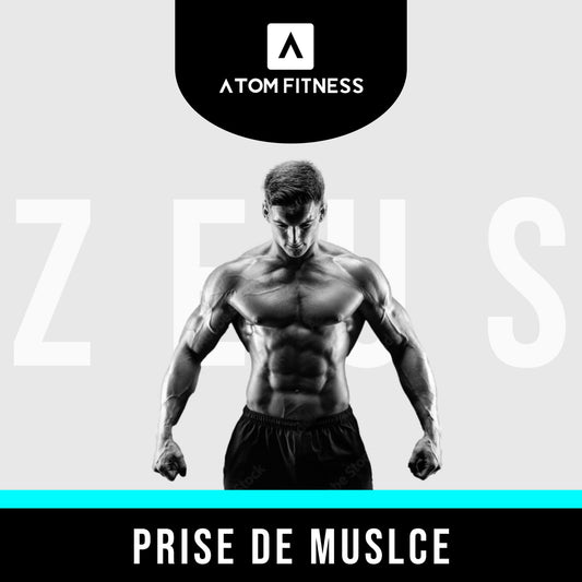 PROGRAMME ZEUS | PRISE DE MUSCLE